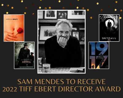 Oscar-winner Sam Mendes to Receive the 2022 TIFF Ebert Director Award on Sunday, September 11th