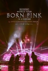 BLACKPINK WORLD TOUR [BORN PINK] IN CINEMAS - Coming Soon | Movie Synopsis and Plot