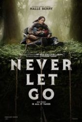 Never Let Go - Coming Soon | Movie Synopsis and Plot