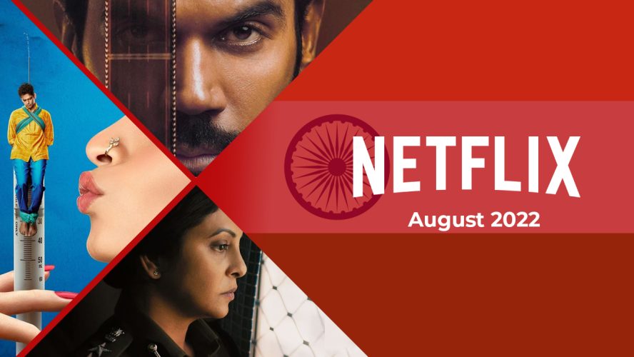New Indian (Hindi) Movies and Shows on Netflix: August 2022