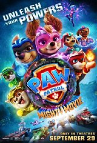 PAW Patrol: The Mighty Movie - Now Playing | Movie Synopsis and Plot