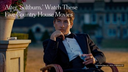 After ‘Saltburn,’ Watch These Five Country House Movies