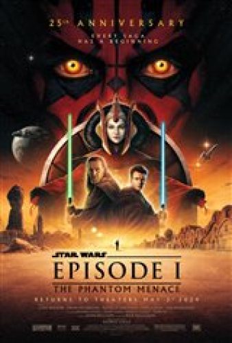 Star Wars: Episode I - The Phantom Menace 25th Anniversary - Coming Soon | Movie Synopsis and Plot