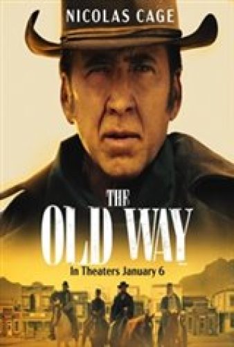 The Old Way - Coming Soon | Movie Synopsis and Plot