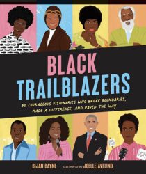 Bijan Bayne on His New Book, Black Trailblazers: 30 Courageous Visionaries Who Broke Boundaries, Made a Difference, and Paved the Way