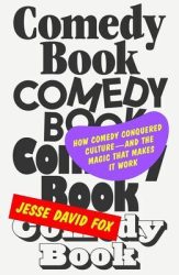 Comedy is No Joke: An Interview with Comedy Book Author Jesse David Fox